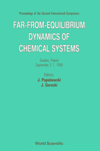 Far-From-Equilibrium Dynamics of Chemical Systems - Proceedings of the Second International Symposium