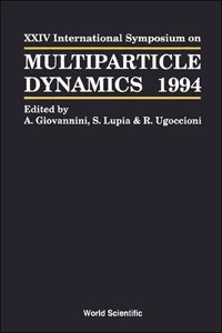 Multiparticle Dynamics - Proceedings of the XXIV International Symposium