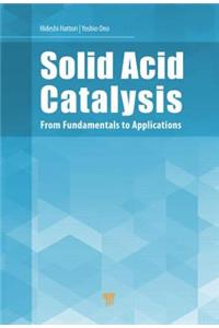 Solid Acid Catalysis