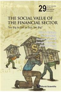 Social Value of the Financial Sector, The: Too Big to Fail or Just Too Big?