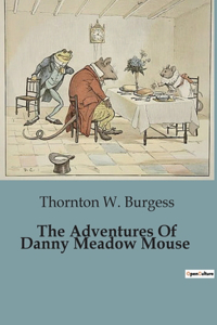 Adventures Of Danny Meadow Mouse