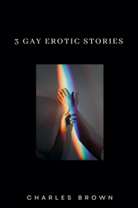 3 Gay Erotic Stories