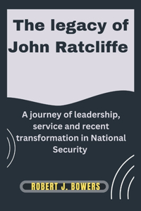 The legacy of John Ratcliffe