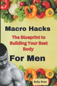 Macro Hacks For Men