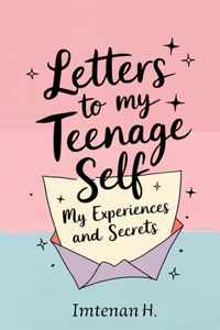 Letters to My Teenage Self