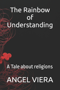 The Rainbow of Understanding