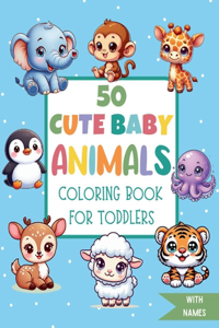 50 Cute ANIMALS Coloring Book for Toddlers