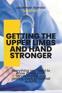 Getting the Upper Limbs and Hand Stronger