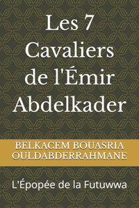 Les 7 Cavaliers de l'Émir Abdelkader