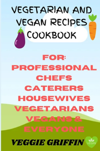 Vegetarian and Vegan Recipes Cookbook