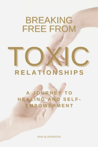 Breaking free from toxic relationships