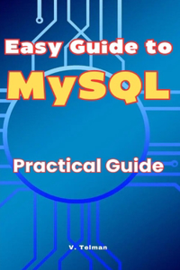 Easy Guide to MySQL