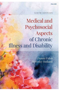 Medical and Psychosocial Aspects of Chronic Illness and Disability