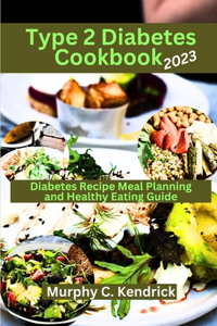 Type 2 Diabetes Cookbook 2023