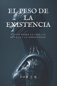 El peso de la existencia