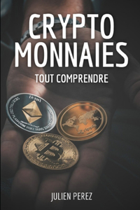 Cryptomonnaies, tout comprendre.