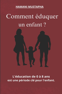 Comment éduquer un enfant ?
