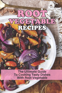 Root Vegetable Recipes