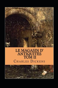 Le Magasin d'antiquités - Tome II Annoté