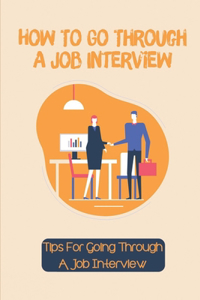 How To Go Through A Job Interview