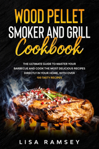 Wood Pellet Smoker and Grill cookbook