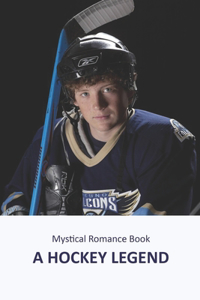 Mystical Romance Book - A Hockey Legend