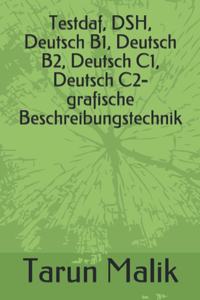 Testdaf, DSH, Deutsch B1, Deutsch B2, Deutsch C1, Deutsch C2- grafische Beschreibungstechnik