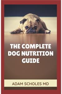The Complete Dog Nutrition Guide