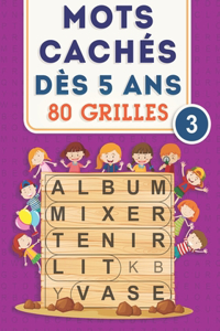 Mots Cachés Dès 5 ans (Volume 3): Premier Livre de Puzzles Pour Enfants de 5 Ans, De La Maternelle au CP