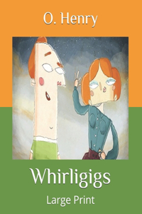 Whirligigs