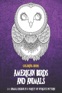 American Birds and Animals - Coloring Book - 100 Animals designs in a variety of intricate patterns