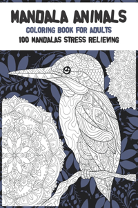 Coloring Book for Adults 100 Mandalas Stress Relieving - Mandala Animals