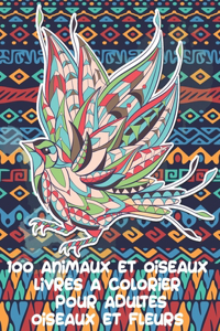 Livres à colorier pour adultes - Oiseaux et fleurs - 100 animaux et oiseaux