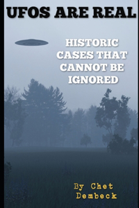 UFOs Are Real: Historic Cases That Cannot Be Ignored