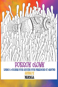 Livres à colorier pour adultes pour marqueurs et crayons - Mandala - Animaux - Poisson clown