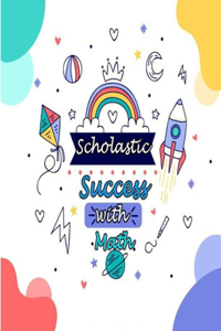 Scholastic Success with Math