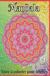 mandala livre de coloriage pour adultes