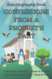 Confessions From A Prophet's Past