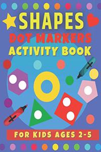 Dot Markers Shapes Activity Book for Kids Ages 2-5