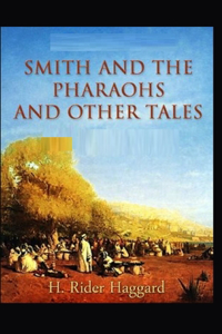 Smith and the Pharaohs, And Other Tales Illustrated