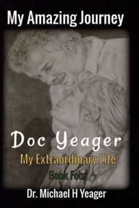 My Amazing Journey - Doc Yeager