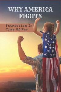 Why America Fights