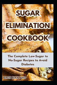 Sugar Elimination Cookbook