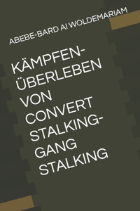 Kämpfen-Überleben Von Convert Stalking-Gang Stalking