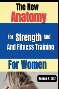 New Anatomy For Strength And Fitness Training For Women