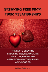 Breaking Free from Toxic Relationships