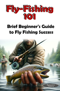 Fly-Fishing 101