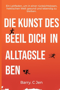 Kunst Des Beeil Dich in Alltagsleben