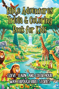 Bible Adventures Trivia & Coloring Book for Kids