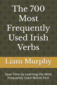 The 700 Most Frequently Used Irish Verbs